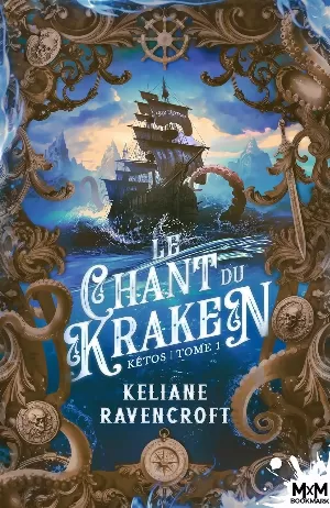 Keliane Ravencroft - Kêtos, Tome 1 : Le Chant du kraken